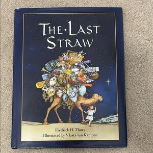 The Last Straw Hardcover Book by Frederick H. Thury